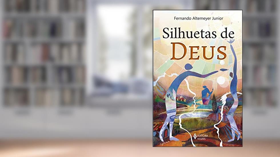 Silhuetas de Deus, do autor Fernando Altemeyer Júnior