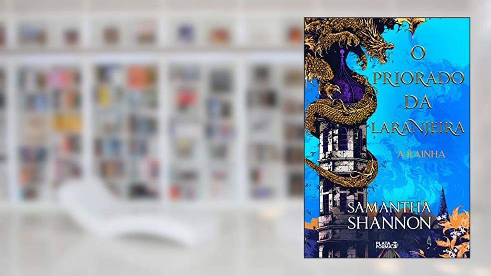 O Priorado da Laranjeira 2: A rainha, do autor Samantha Shannon