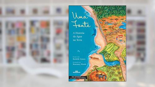 Capa de Uma fonte: A história da água na terra, do autor Rochelle Strauss