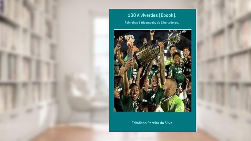 100% Alviverdes (Ebook)., do autor Edmilson Pereira Da Silva
