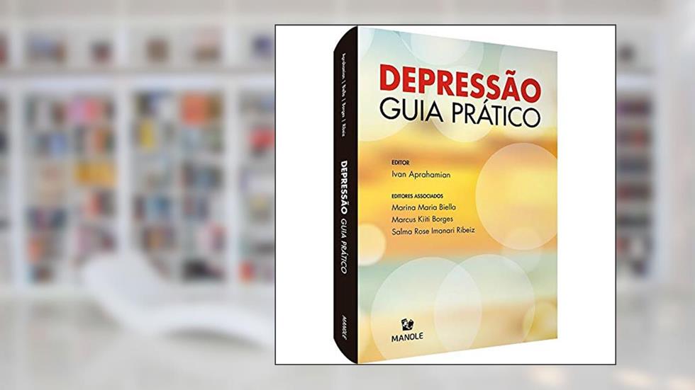 Depressão: Guia Prático, do autor Ivan Aprahamian