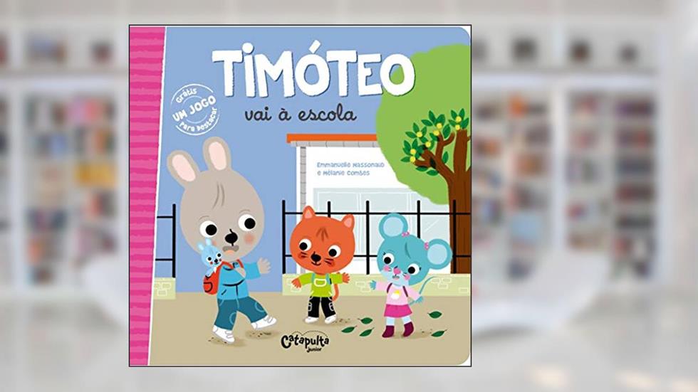 Timóteo vai à escola: 4, do autor Emmanuelle Massonaud
