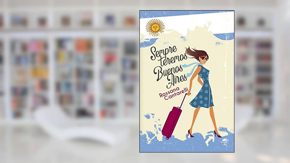Sempre teremos Buenos Aires, do autor Rossana Cantarelli