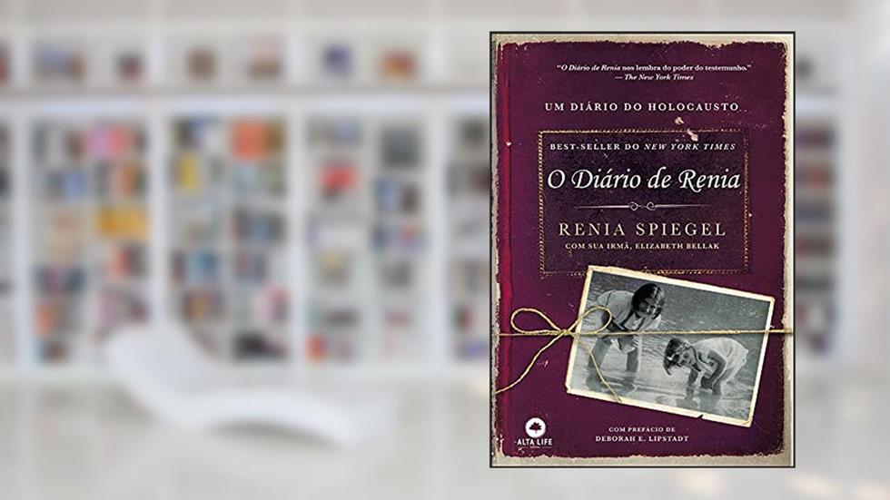 O Diário de Renia: Um Diário do Holocausto, do autor Renia Spiegel; Elizabeth Bellak