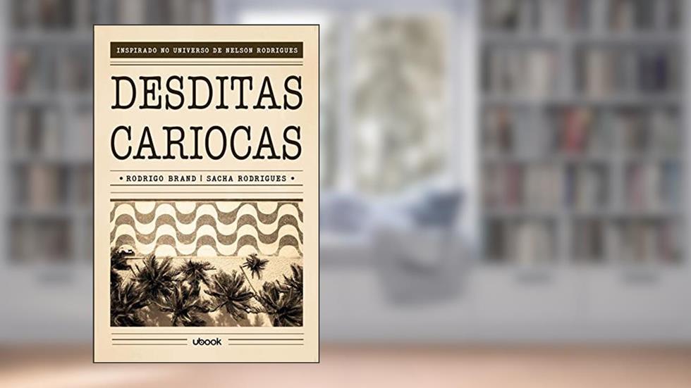 Desditas Cariocas, do autor Rodrigo Brand  Sacha Rodrigues