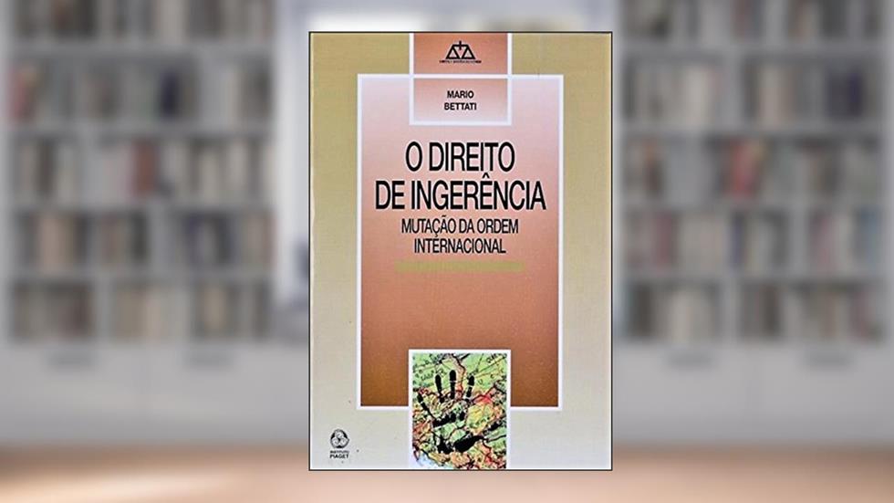 O direito de ingerência: mutação da ordem internacional, do autor Mario Bettati