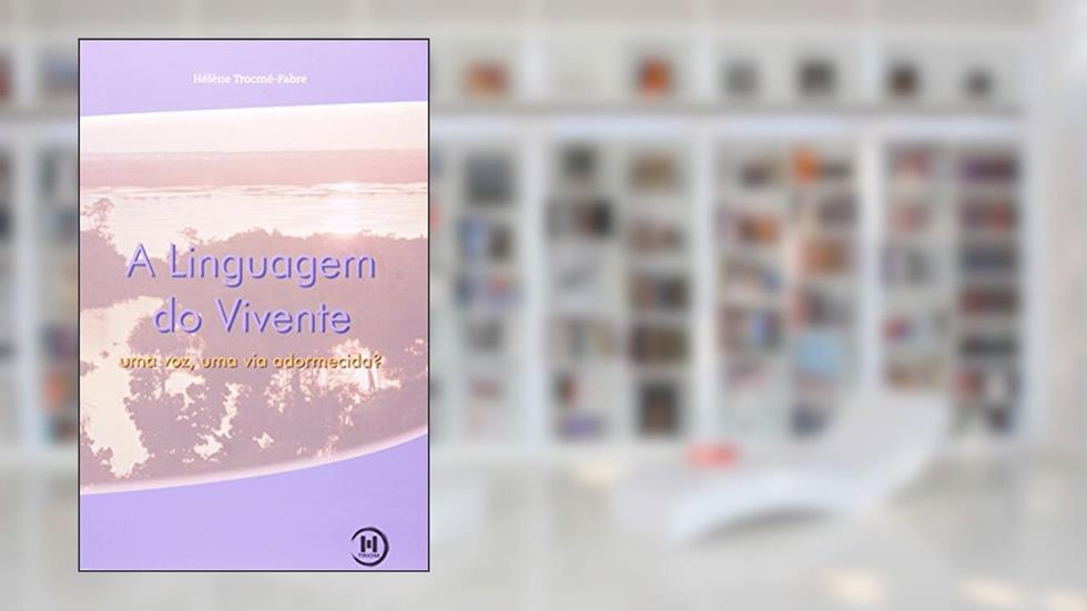 A Linguagem Do Vivente, do autor Helene Trocmé-Fabre