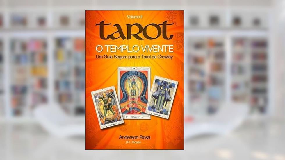 Tarot o Templo Vivente Vol.2, do autor Anderson Rosa - Frater Goya