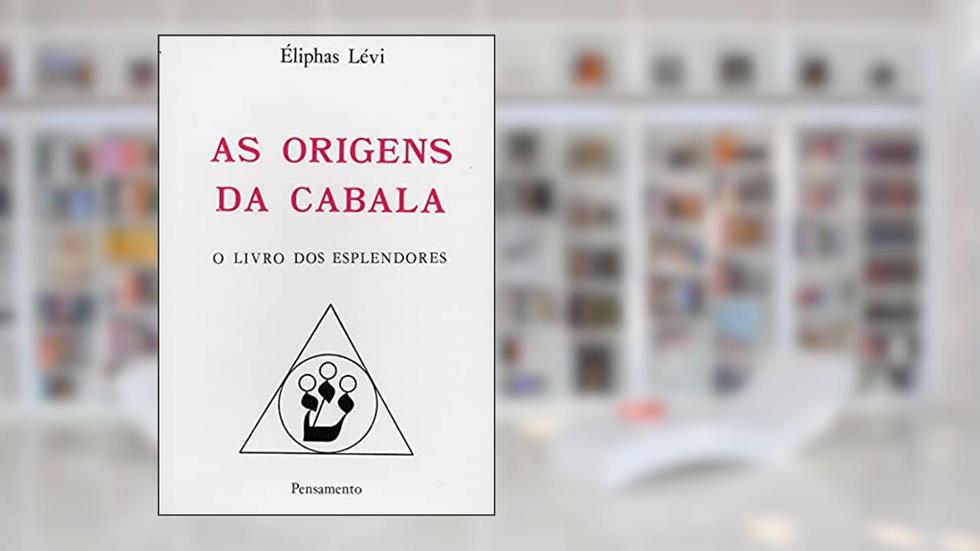 As Origens da Cabala, do autor Éliphas Levi