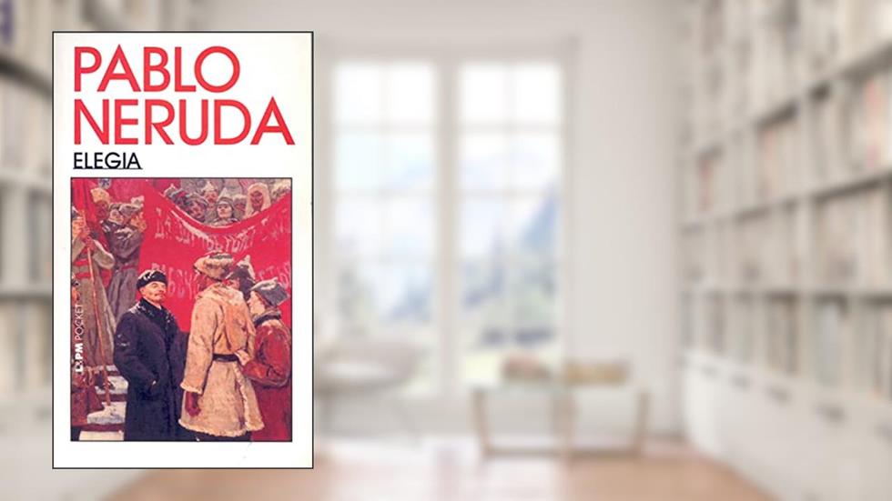 Elegia, do autor Pablo Neruda