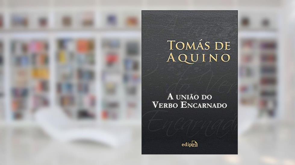 A União do Verbo Encarnado, do autor Tomás de Aquino