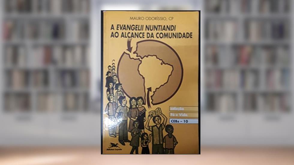 A Evangelii Nuntiandi ao Alcance da Comunidade, do autor Odorissio