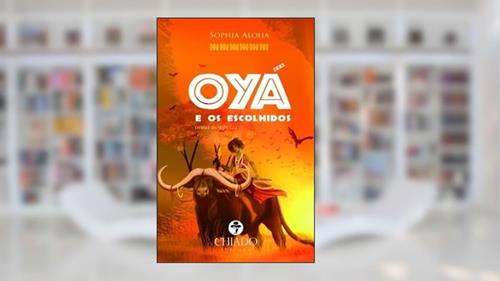 Capa de Oyá e os Escolhidos, do autor Sophia Aloha