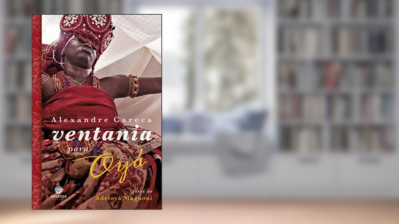 Ventania para Oyá, do autor Alexandre Careca