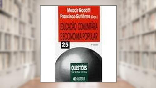 Capa de Educação Comunitária e Economia Popular, do autor Francisco Gutiérrez