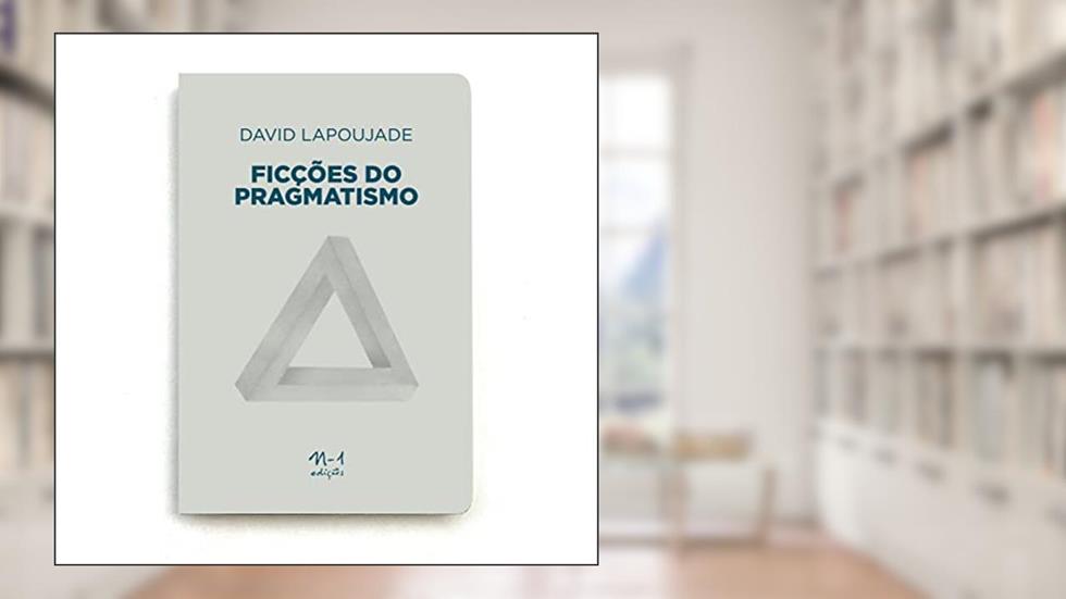 Ficções do pragmatismo, do autor David Lapoujade