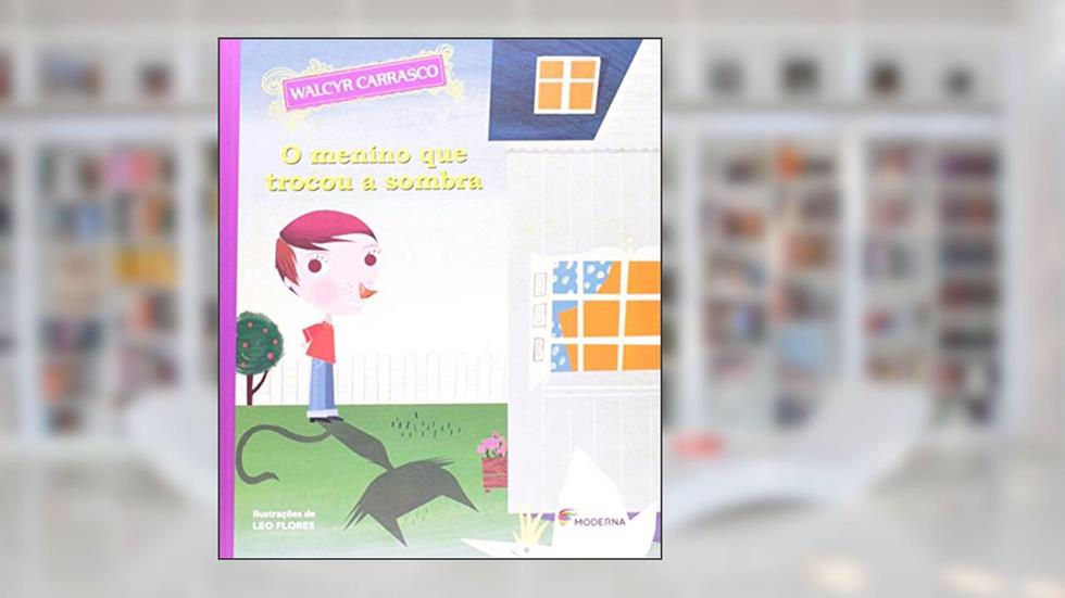 O menino que trocou a sombra, do autor Walcyr Carrasco