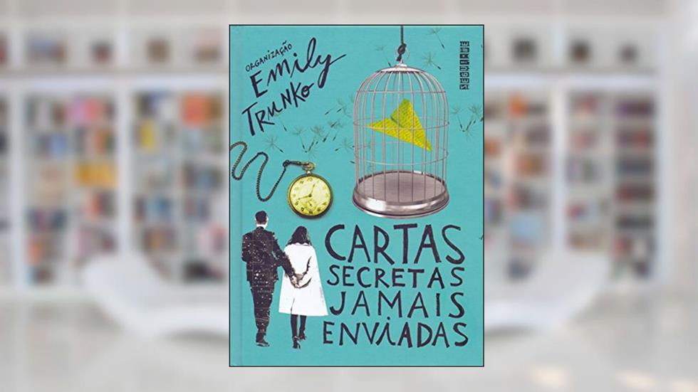 Cartas secretas jamais enviadas, do autor Emily Trunko