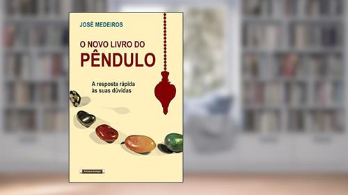 Capa de O Novo Livro do Pêndulo: A Resposta Rápida às Suas Dúvidas, do autor José Medeiros