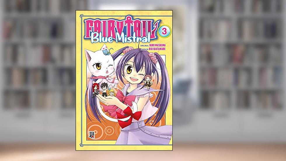 Fairy Tail Blue Mistral - Vol.3, do autor Hiro Mashima; Rui Watanabe