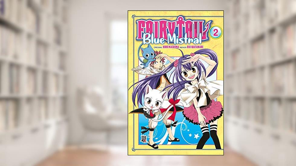 Fairy Tail Blue Mistral - Vol. 2, do autor Hiro Mashima; Rui Watanabe