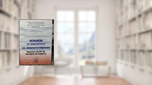 Capa de Sonhos Submersos Ou Desenvolvimento? : Impactos Sociais Da Barragem De Itaparica. -- ( Estudos E Pesquisa ; 110 ), do autor Maria Lia Correa De Araújo