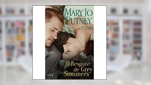 Capa de O Resgate de Grey Sommers: Série The Lost Lords: Volume 1, do autor Mary Jo Putney