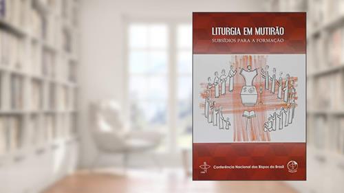 Capa de Liturgia em Mutirão I - Subsídios Para a Formação, do autor Varios Autores