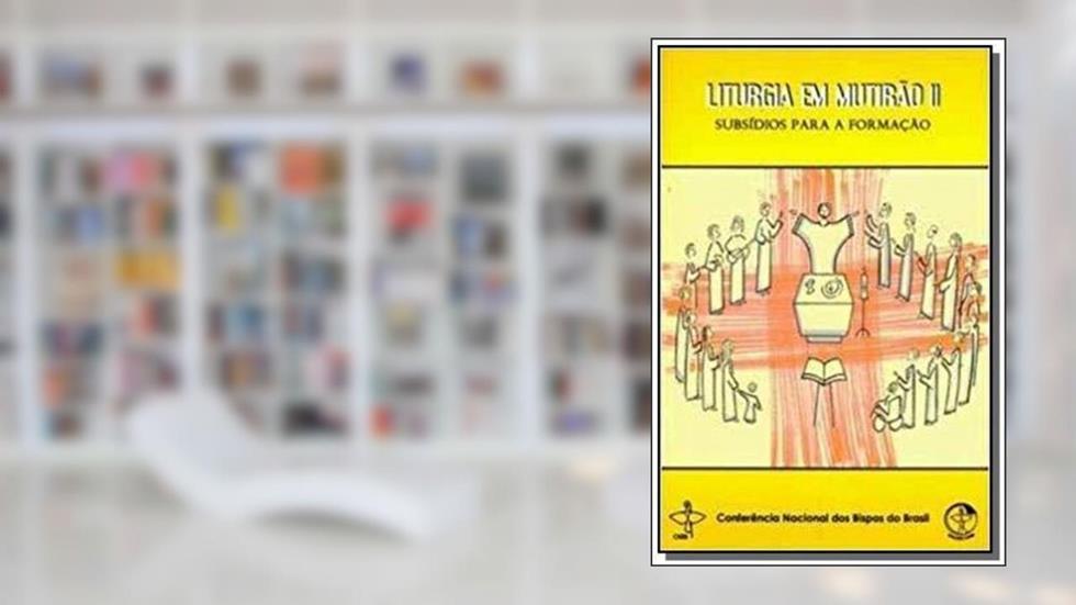 Liturgia em Mutirão II - Subsídios Para a Formação, do autor Cnbb