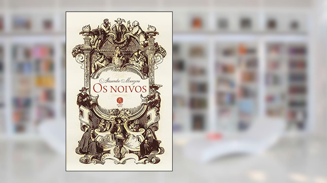 Os noivos: seguido de A história da coluna infame, do autor Alessandro Manzoni
