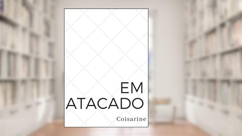Em Atacado, do autor Coisarine