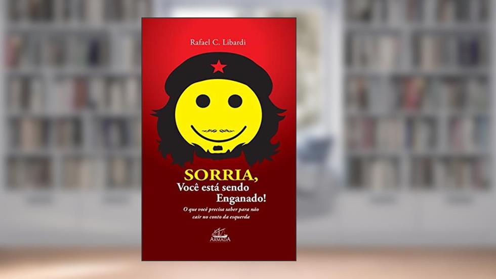 Sorria, Você Está Sendo Enganado!, do autor Rafael C. Libardi