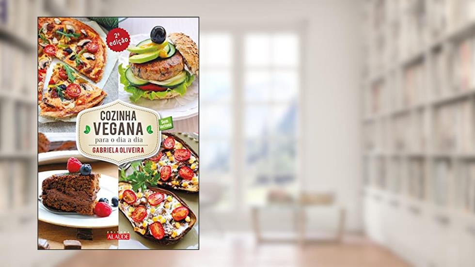 Cozinha Vegana Para o dia a dia, do autor Gabriela Oliveira