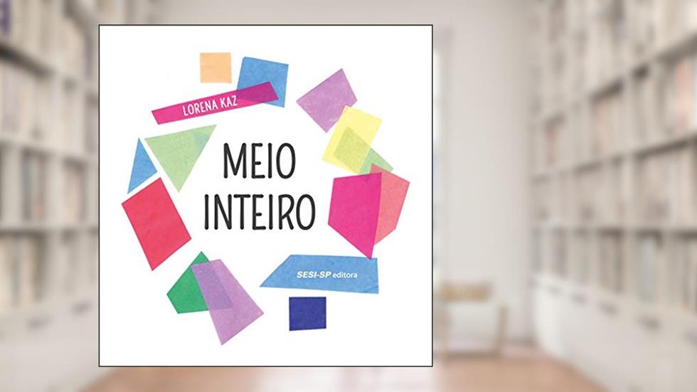 Meio inteiro, do autor Lorena Kaz