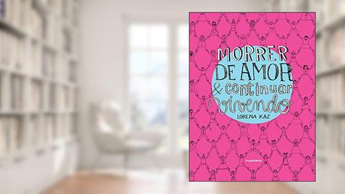 Capa de Morrer de Amor & Continuar Vivendo, do autor Lorena Kaz