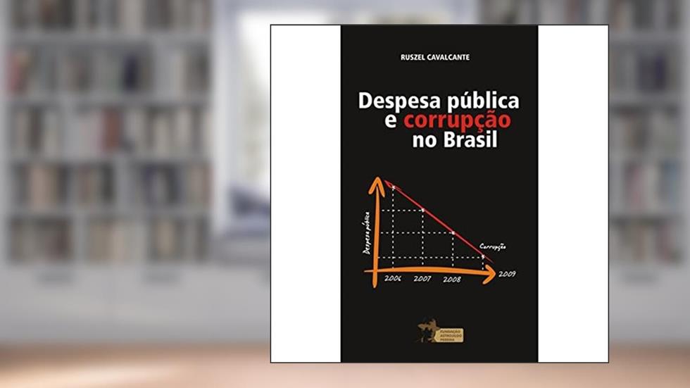 Despesa Pública E Corrupção No Brasil., do autor Ruszel Lima Verde Cavalcante
