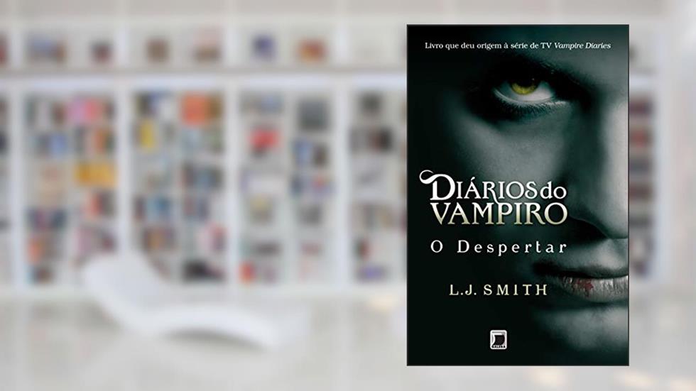 Diários do vampiro: O despertar (Vol. 1), do autor L .J. Smith
