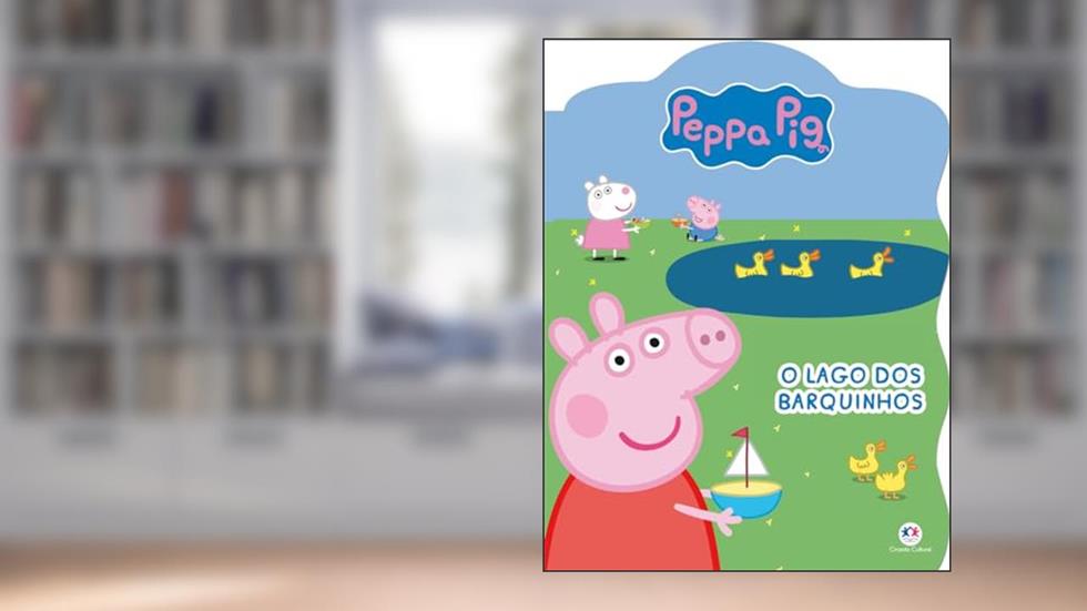 Peppa Pig - O lago dos barquinhos, do autor Ciranda Cultural