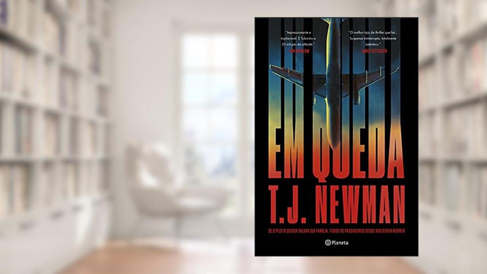 Em queda: Se o piloto quiser salvar sua família, todos os passageiros desse voo devem morrer, do autor T. J. Newman