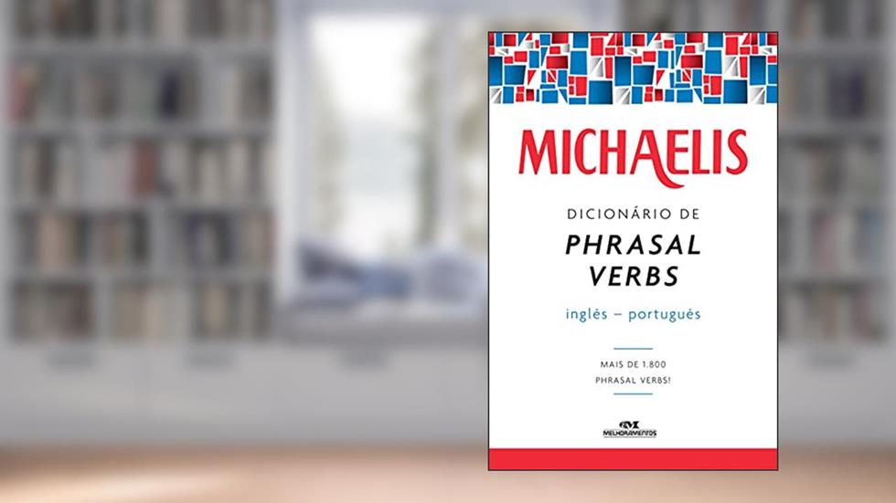 Michaelis dicionário de phrasal verbs - inglês-português, do autor Clóvis Osvaldo Gregorim; Mark G. Nash