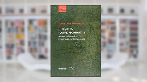 Capa de Imagem, Icone, Economia, do autor Marie-josé Mondzain