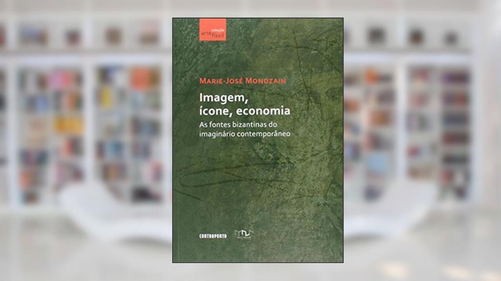 Imagem, Icone, Economia, do autor Marie-josé Mondzain