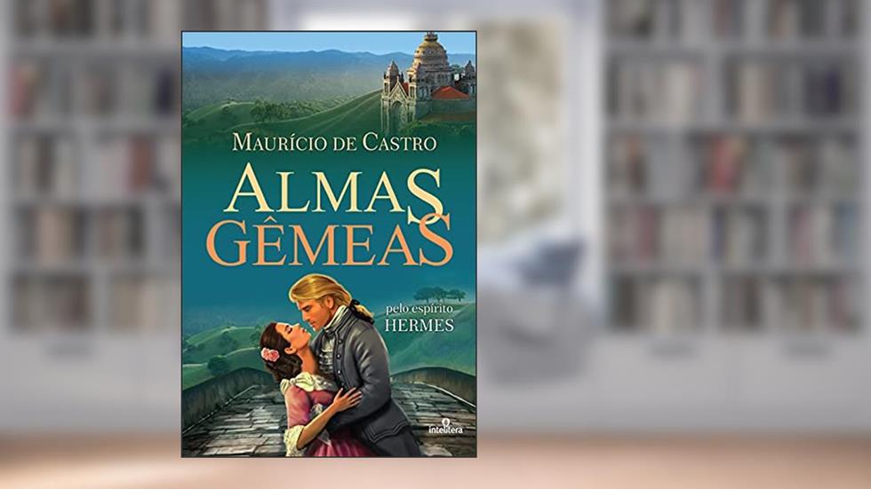 Almas gêmeas, do autor Maurício de Castro; Hermes (espírito)