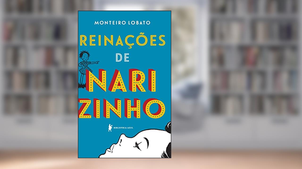 Reinações de Narizinho, do autor Monteiro Lobato