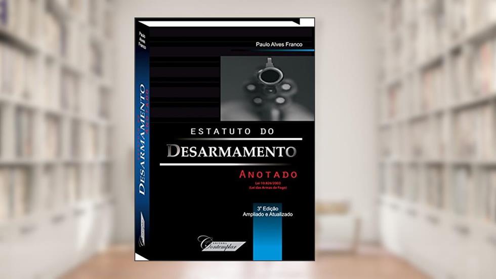 Estatuto Do Desarmamento Anotado, do autor Paulo Alves Franco