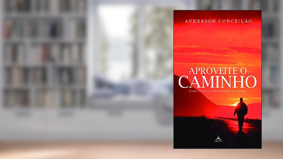 Aproveite o Caminho (Volume 1), do autor Anderson Conceição