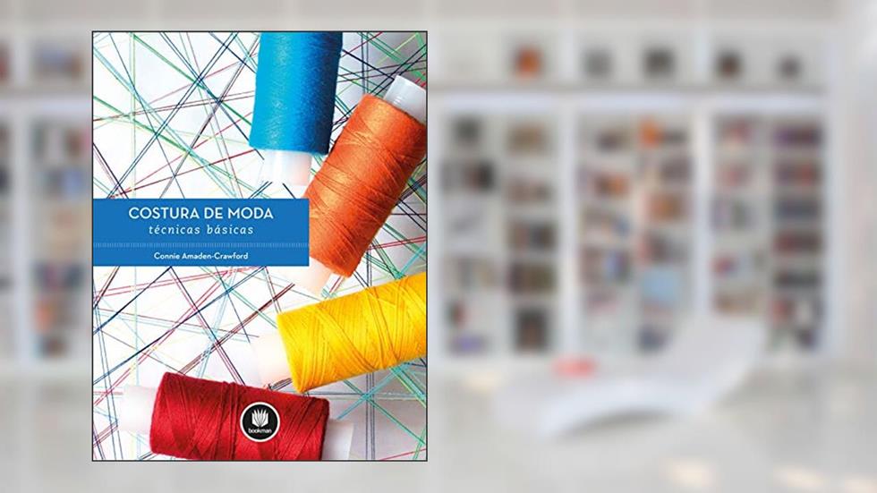 Costura de Moda: Técnicas Básicas, do autor Connie Amaden-Crawford