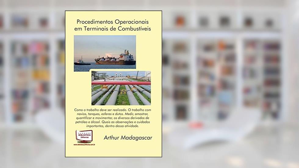 Procedimentos Operacionais em Terminais de Combustíveis, do autor Arthur Madagascar