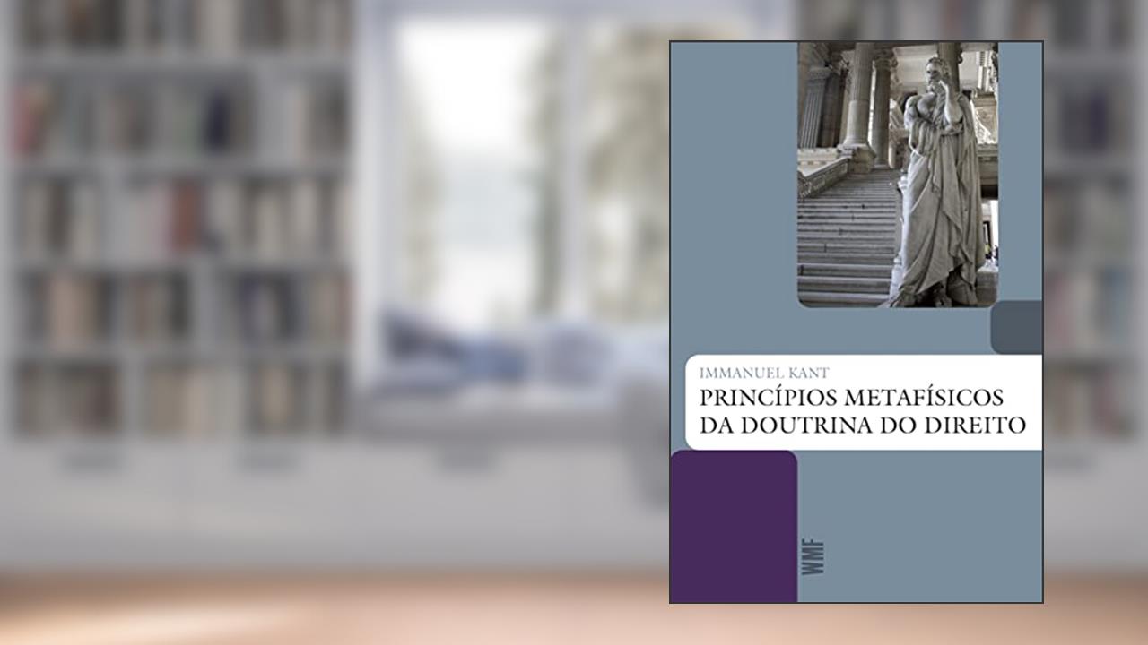 Princípios metafísicos da doutrina do Direito, do autor Immanuel Kant