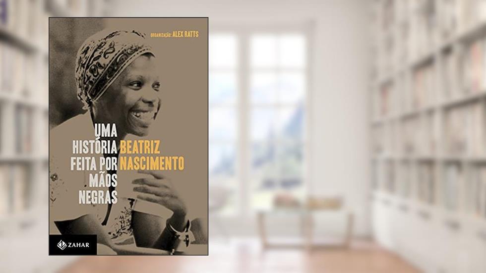 Uma história feita por mãos negras, do autor Beatriz Nascimento